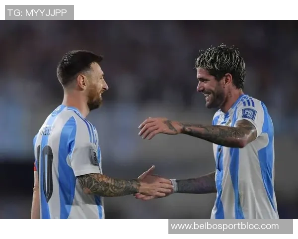 德保罗谈新球员融入麦卡利斯特庆祝哥哥国家队首秀喜悦